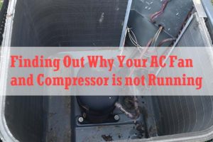 Finding Out Why Your AC Fan and Compressor is Not Running (2020)