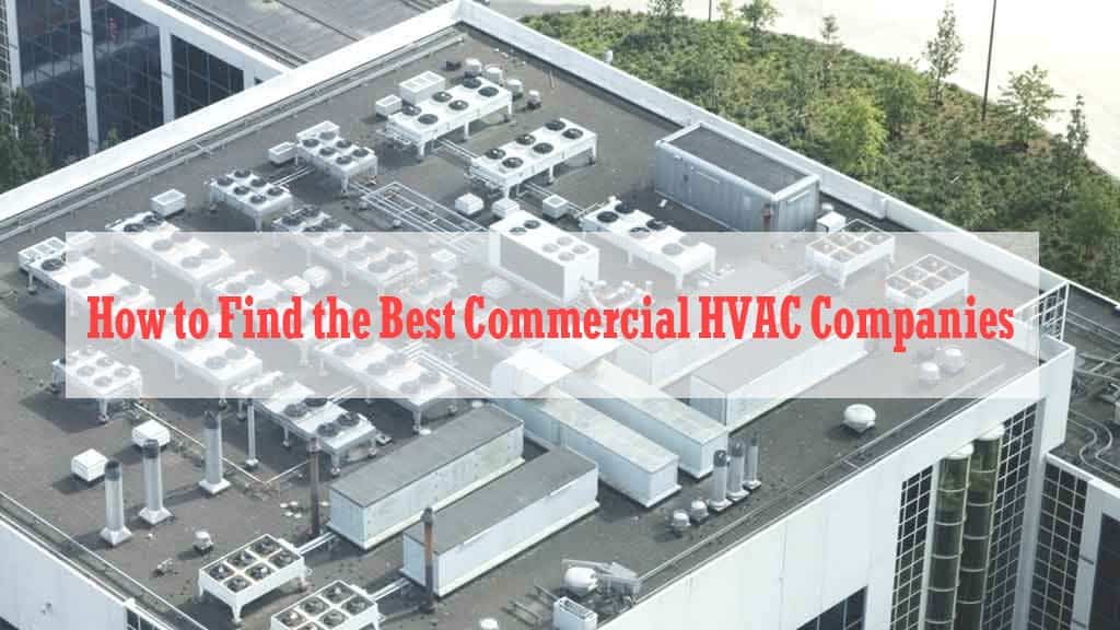 How to Find the Best Commercial HVAC Companies Near Me ...