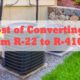 What is the Cost to Convert R-22 to an R-410 Refrigerant