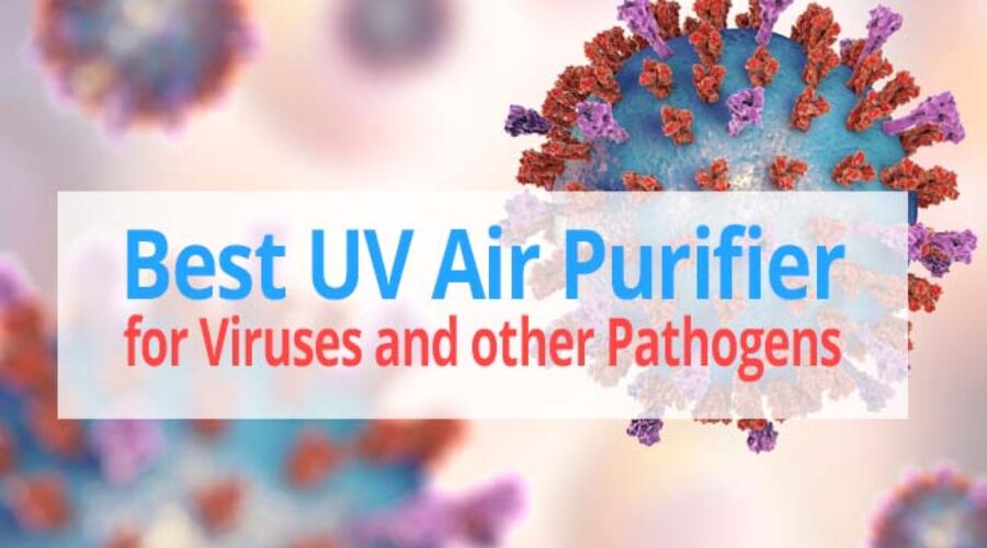 Best UV Air Purifier for Viruses and other Pathogens (2020)