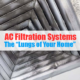 We Understand AC Filtration Systems