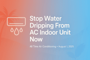 Water dripping from ac indoors