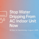 Stop Water Dripping From AC Indoor Unit Now